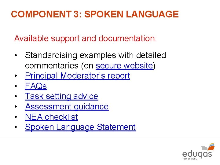 COMPONENT 3: SPOKEN LANGUAGE Available support and documentation: • Standardising examples with detailed commentaries