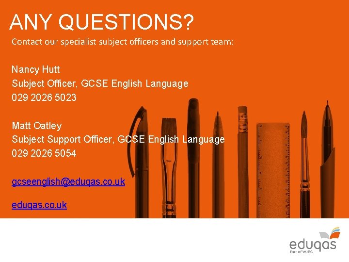 ANY QUESTIONS? Contact our specialist subject officers and support team: Nancy Hutt Subject Officer,