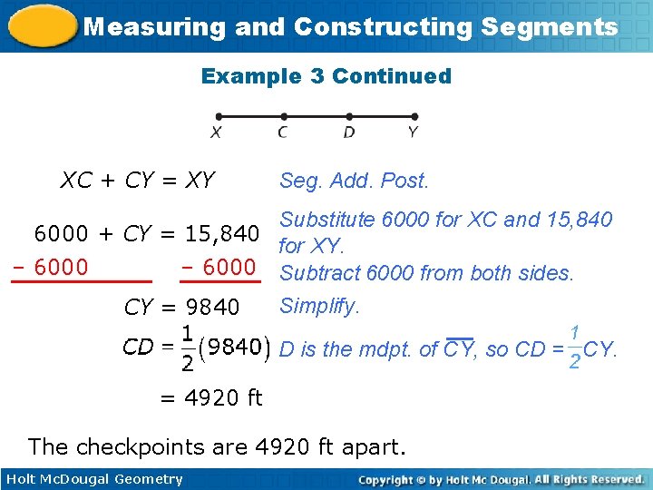 Measuring and Constructing Segments Example 3 Continued XC + CY = XY Seg. Add.