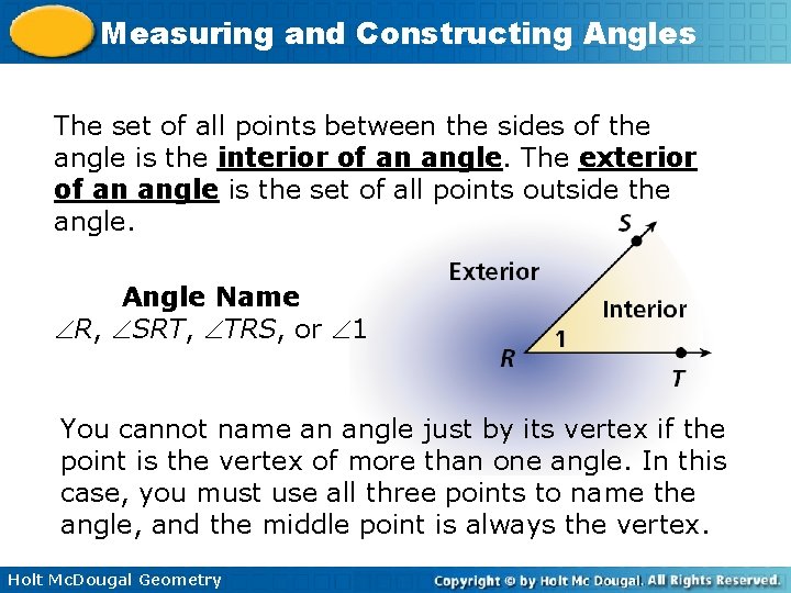 Measuring and Constructing Angles The set of all points between the sides of the