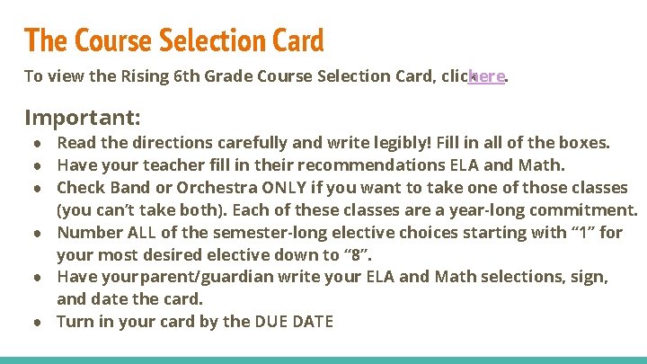 The Course Selection Card To view the Rising 6 th Grade Course Selection Card,