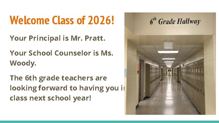 Welcome Class of 2026! Your Principal is Mr. Pratt. Your School Counselor is Ms.