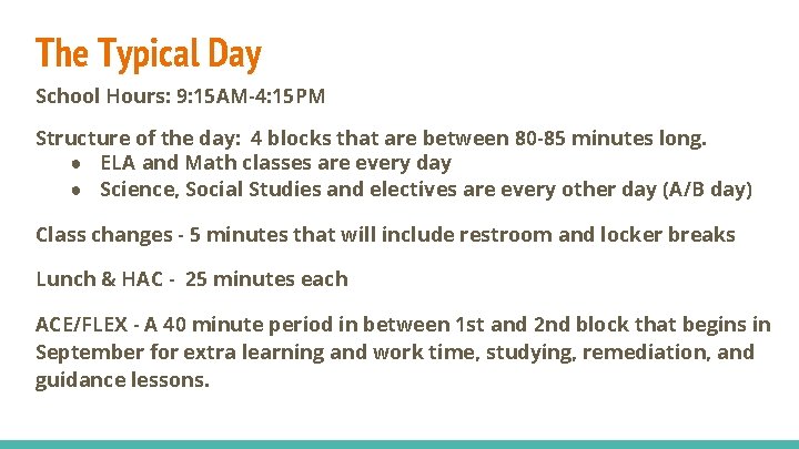 The Typical Day School Hours: 9: 15 AM-4: 15 PM Structure of the day: