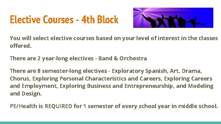 Elective Courses - 4 th Block You will selective courses based on your level