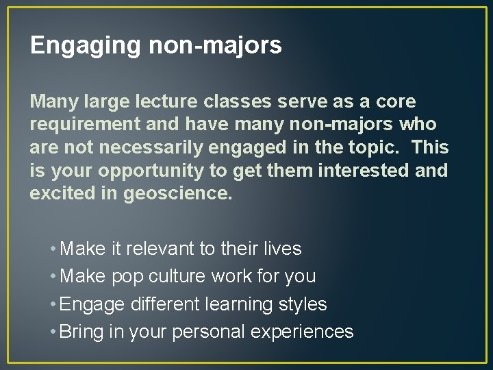 Engaging non-majors Many large lecture classes serve as a core requirement and have many