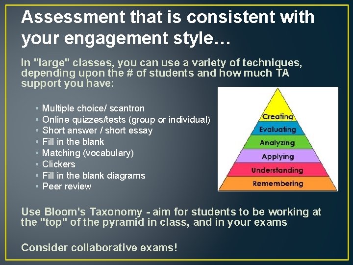 Assessment that is consistent with your engagement style… In "large" classes, you can use
