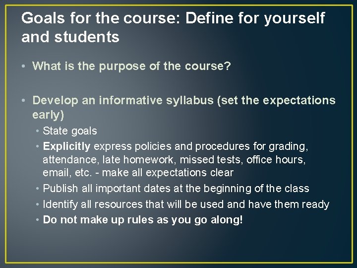 Goals for the course: Define for yourself and students • What is the purpose