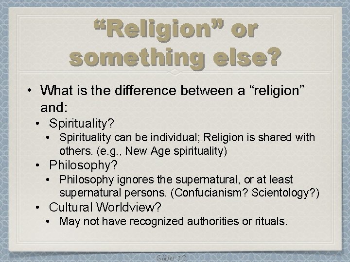 “Religion” or something else? • What is the difference between a “religion” and: •