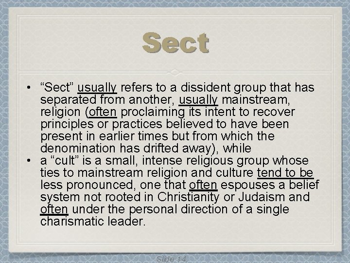 Sect • “Sect” usually refers to a dissident group that has separated from another,