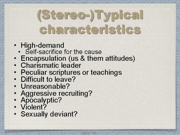 (Stereo-)Typical characteristics • High-demand • • • Self-sacrifice for the cause Encapsulation (us &