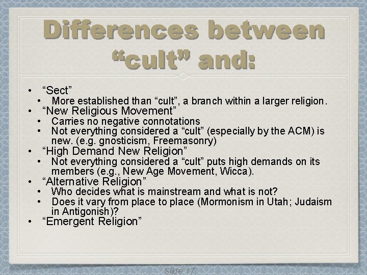 Differences between “cult” and: • “Sect” • More established than “cult”, a branch within