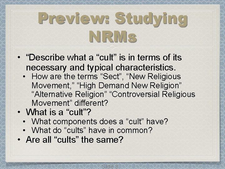 Preview: Studying NRMs • “Describe what a “cult” is in terms of its necessary