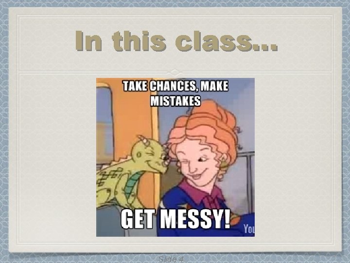 In this class… Slide 4. 