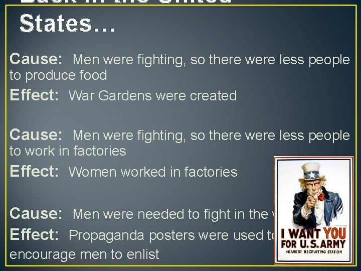 Back in the United States… Cause: Men were fighting, so there were less people