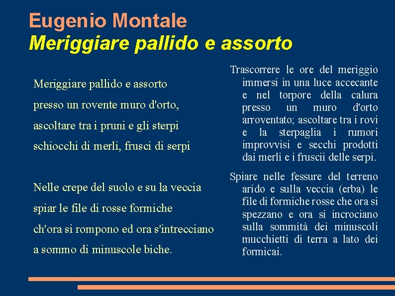 Eugenio Montale Meriggiare pallido e assorto presso un rovente muro d'orto, ascoltare tra i