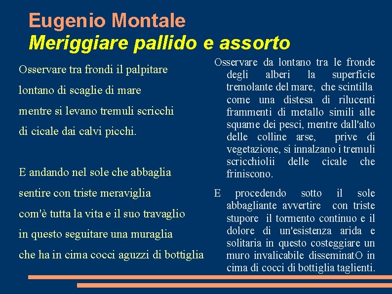 Eugenio Montale Meriggiare pallido e assorto E andando nel sole che abbaglia Osservare da