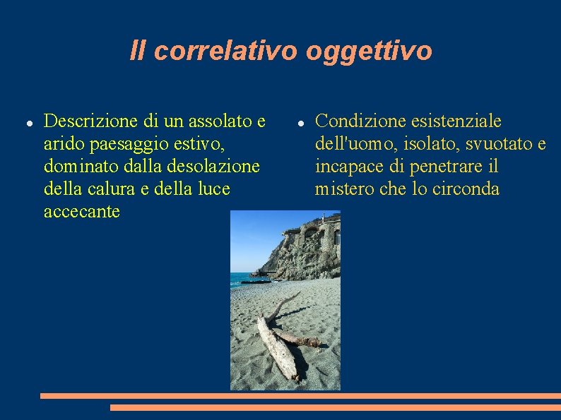 Il correlativo oggettivo Descrizione di un assolato e arido paesaggio estivo, dominato dalla desolazione