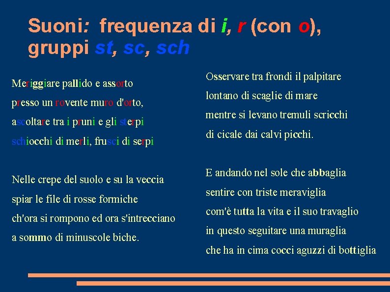 Suoni: frequenza di i, r (con o), gruppi st, sch Meriggiare pallido e assorto