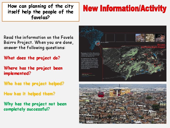 How can planning of the city itself help the people of the favelas? Read