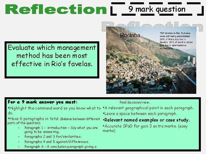 9 mark question Evaluate which management method has been most effective in Rio’s favelas.