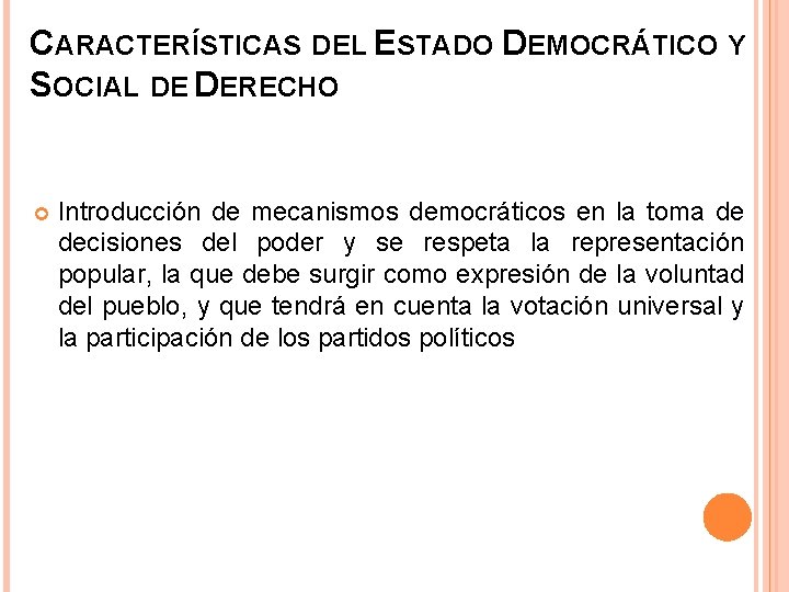 CARACTERÍSTICAS DEL ESTADO DEMOCRÁTICO Y SOCIAL DE DERECHO Introducción de mecanismos democráticos en la
