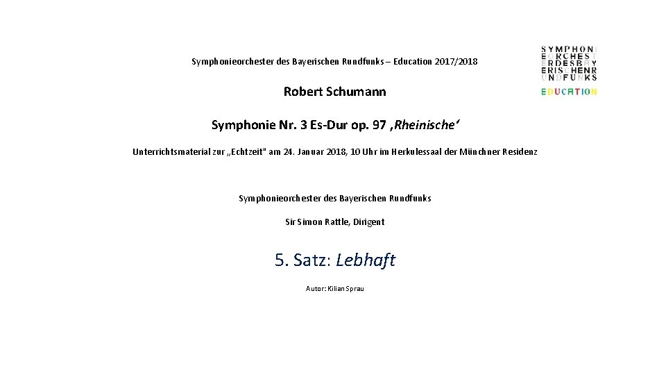 Symphonieorchester des Bayerischen Rundfunks – Education 2017/2018 Robert Schumann Symphonie Nr. 3 Es-Dur op.