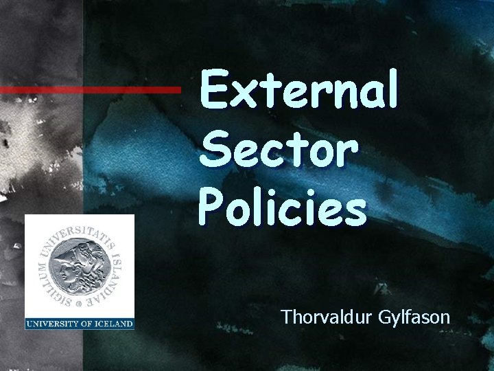 External Sector Policies Thorvaldur Gylfason 