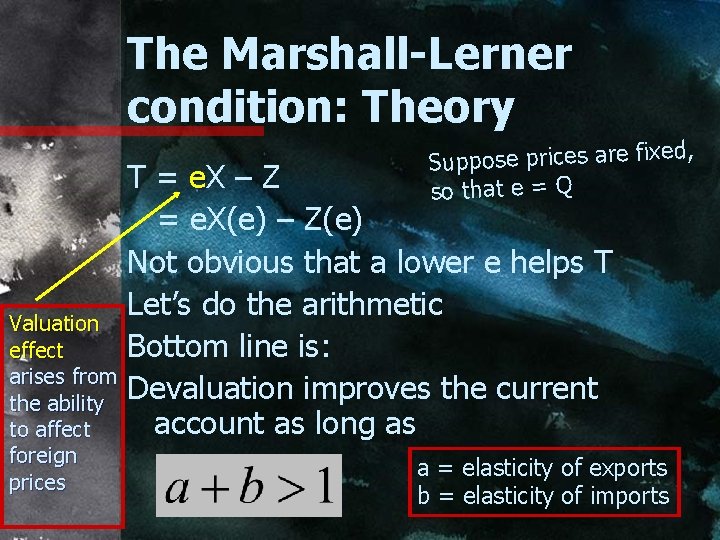 The Marshall-Lerner condition: Theory ed, Suppose prices are fix so that e = Q