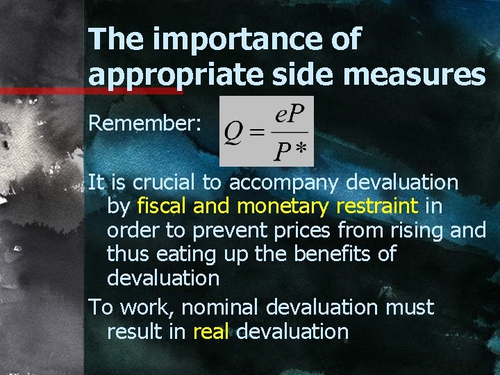 The importance of appropriate side measures Remember: It is crucial to accompany devaluation by