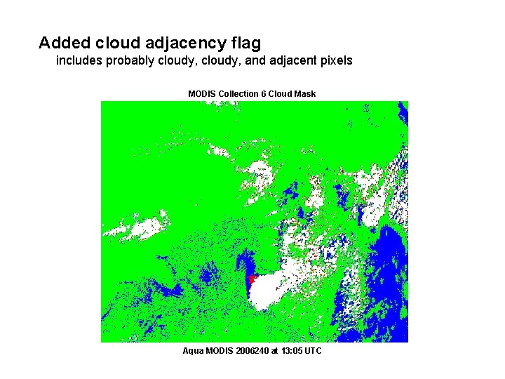 Added cloud adjacency flag includes probably cloudy, and adjacent pixels MODIS Collection 6 Cloud