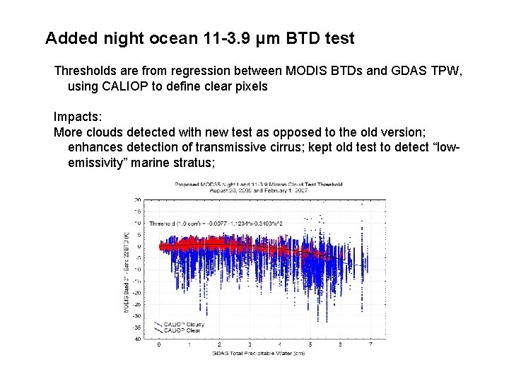 Added night ocean 11 -3. 9 µm BTD test Thresholds are from regression between