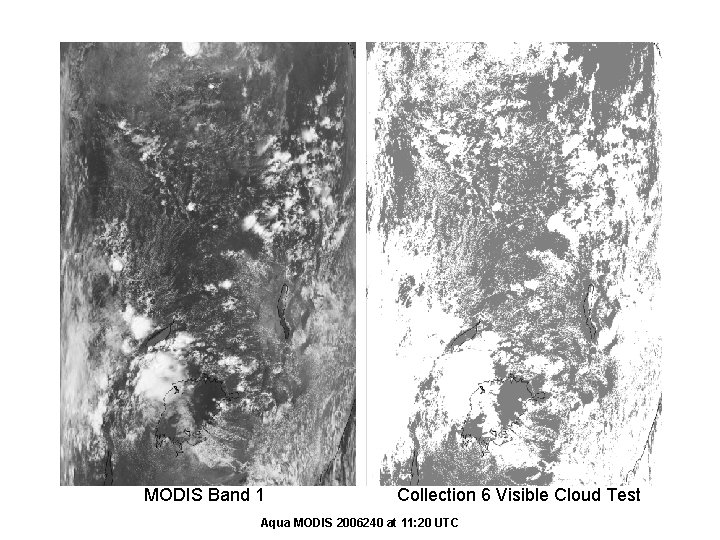 MODIS Band 1 Collection 6 Visible Cloud Test Aqua MODIS 2006240 at 11: 20