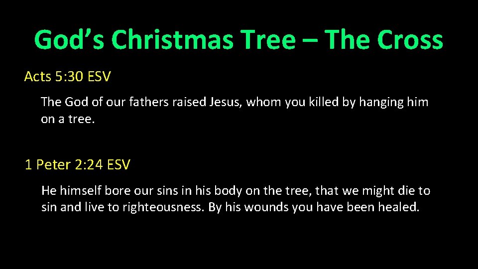 God’s Christmas Tree – The Cross Acts 5: 30 ESV The God of our