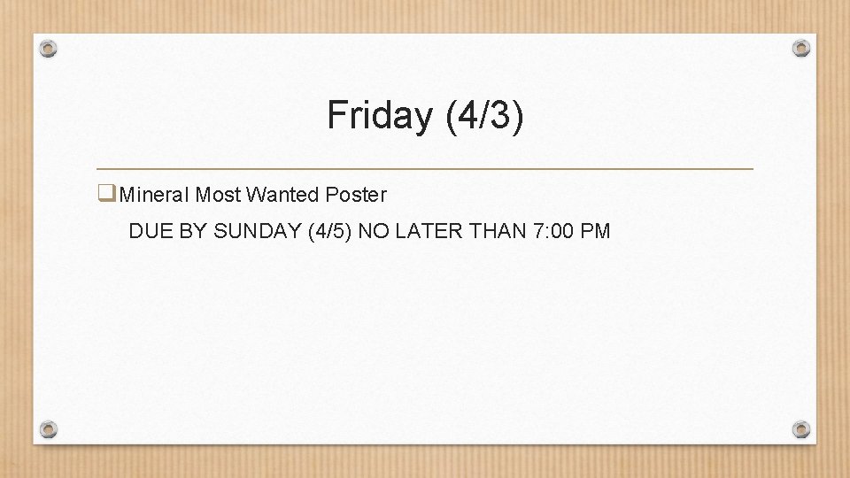 Friday (4/3) q. Mineral Most Wanted Poster DUE BY SUNDAY (4/5) NO LATER THAN