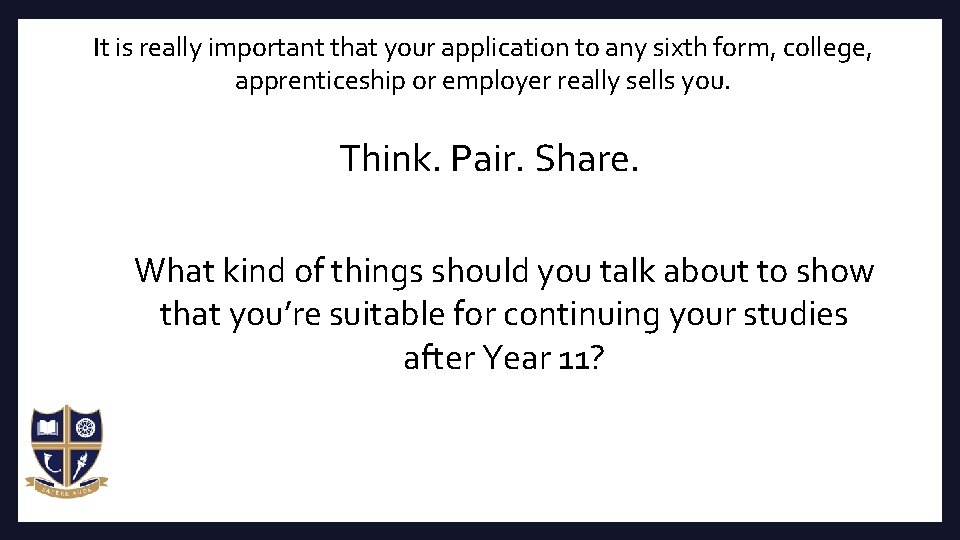It is really important that your application to any sixth form, college, apprenticeship or