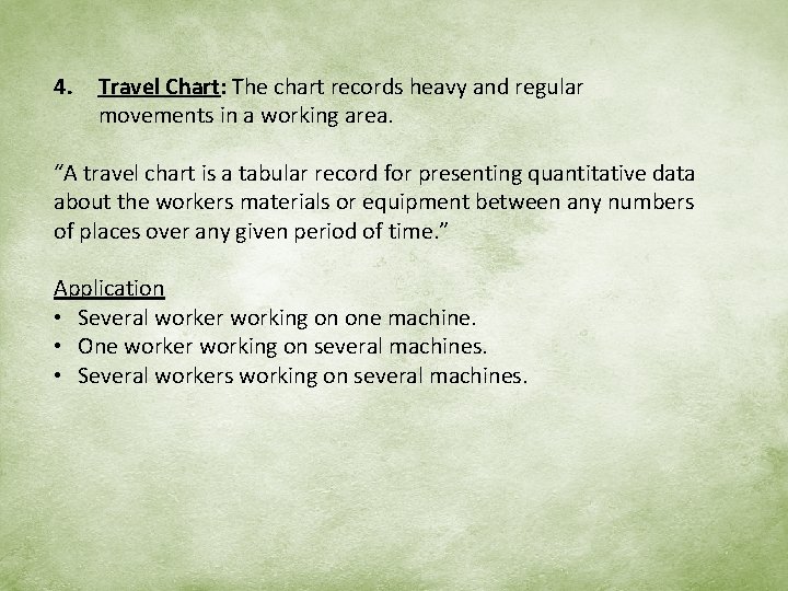 4. Travel Chart: The chart records heavy and regular movements in a working area.