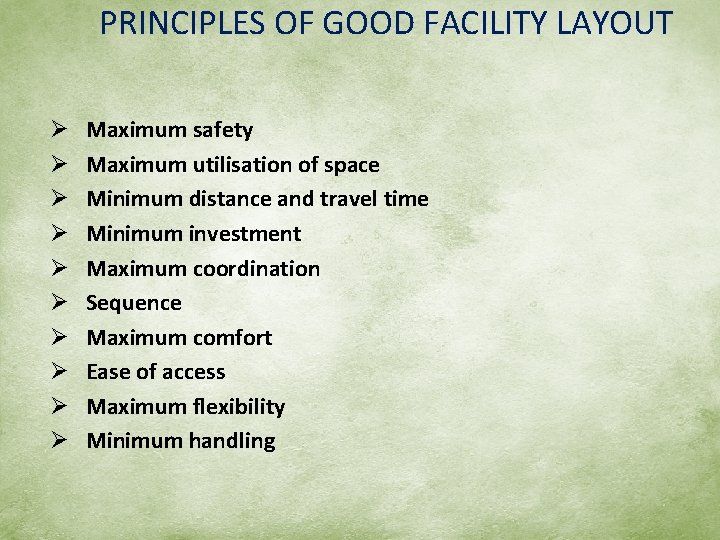 PRINCIPLES OF GOOD FACILITY LAYOUT Ø Ø Ø Ø Ø Maximum safety Maximum utilisation