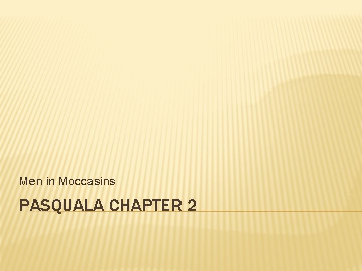 Men in Moccasins PASQUALA CHAPTER 2 