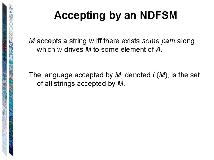 Accepting by an NDFSM M accepts a string w iff there exists some path