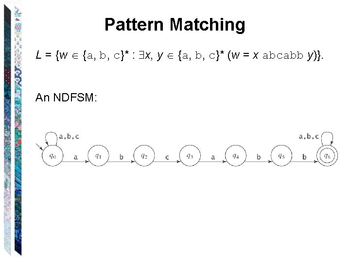Pattern Matching L = {w {a, b, c}* : x, y {a, b, c}*