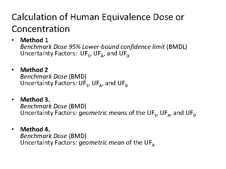 Calculation of Human Equivalence Dose or Concentration • Method 1 Benchmark Dose 95% Lower-bound