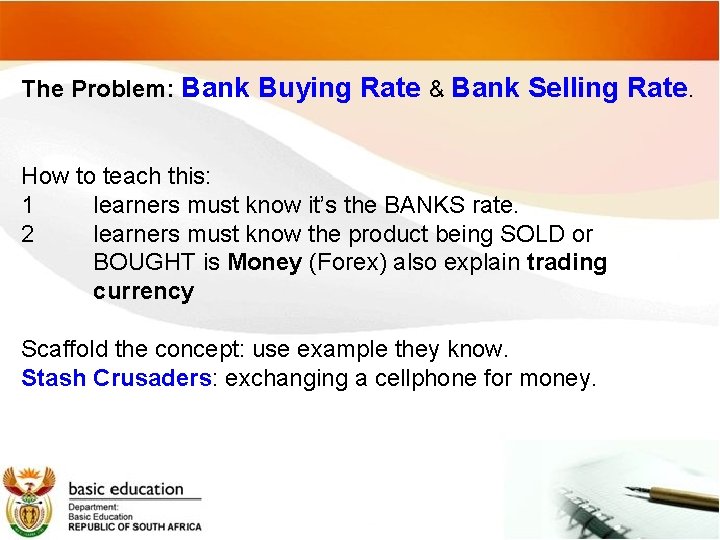 The Problem: Bank Buying Rate & Bank Selling Rate. How to teach this: 1