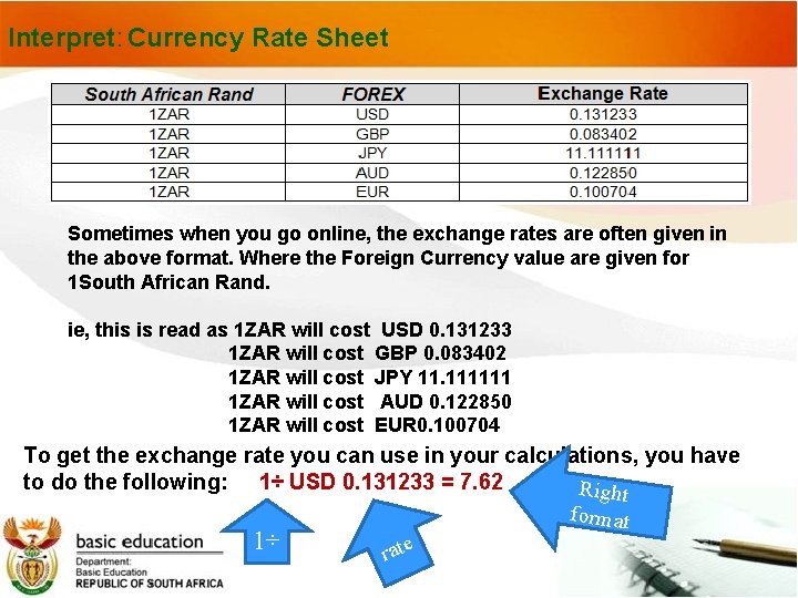 Interpret: Currency Rate Sheet Sometimes when you go online, the exchange rates are often