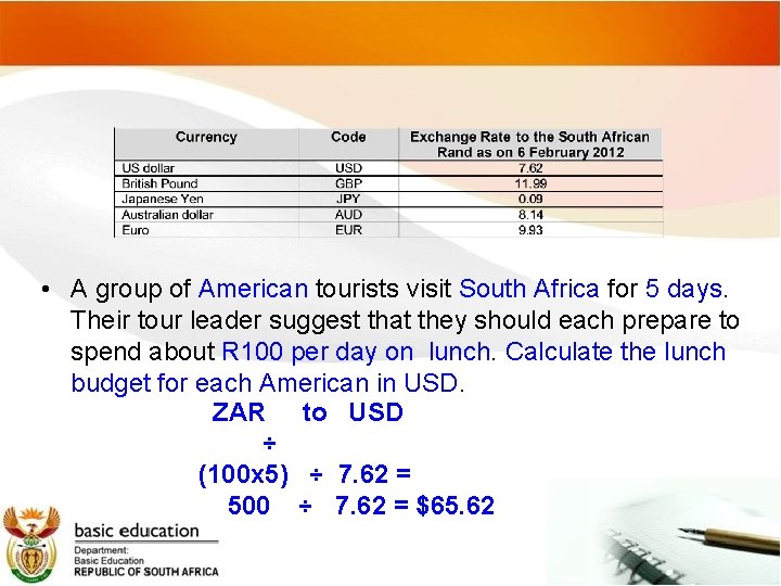  • A group of American tourists visit South Africa for 5 days. Their