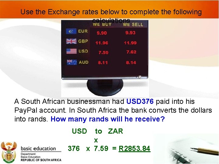 Use the Exchange rates below to complete the following calculations A South African businessman