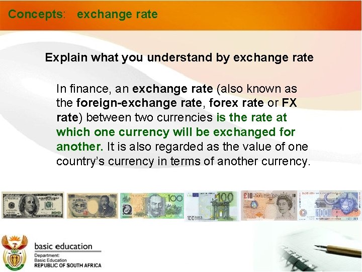 Concepts: exchange rate Explain what you understand by exchange rate In finance, an exchange