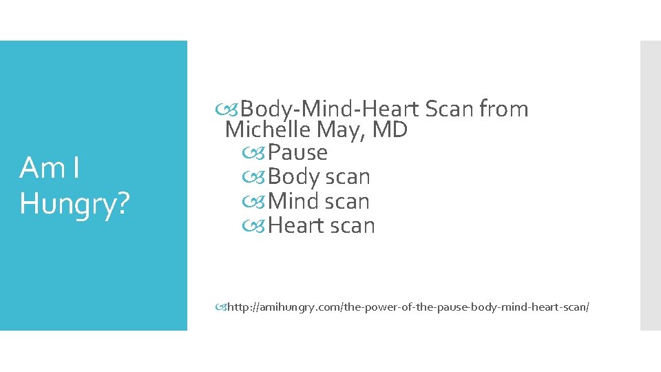 Am I Hungry? Body-Mind-Heart Scan from Michelle May, MD Pause Body scan Mind scan