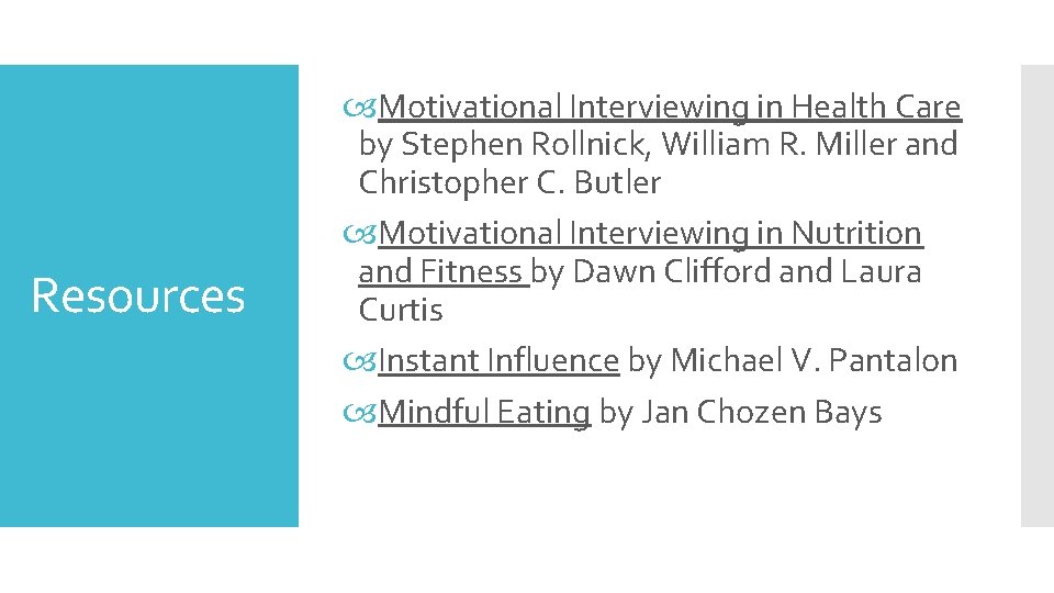 Resources Motivational Interviewing in Health Care by Stephen Rollnick, William R. Miller and Christopher