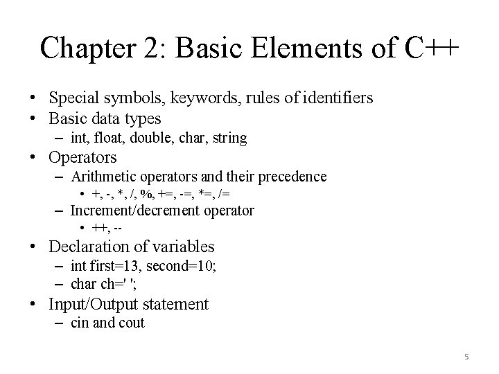 Chapter 2: Basic Elements of C++ • Special symbols, keywords, rules of identifiers •