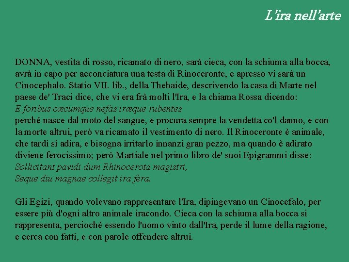 L’ira nell’arte DONNA, vestita di rosso, ricamato di nero, sarà cieca, con la schiuma